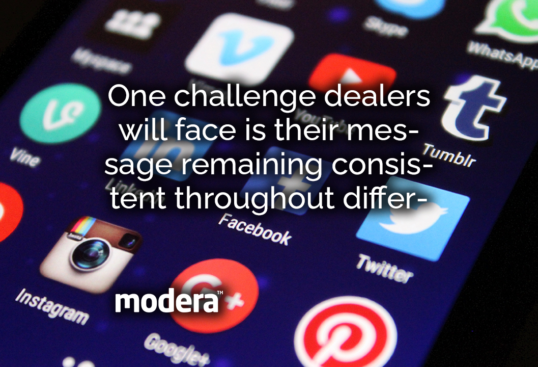 one challenge dealers will face is their message remaining consistent throughout different platforms australian automotive needs social presence